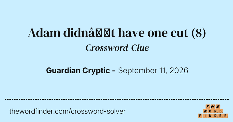 Adam didn’t have one cut crossword clue image