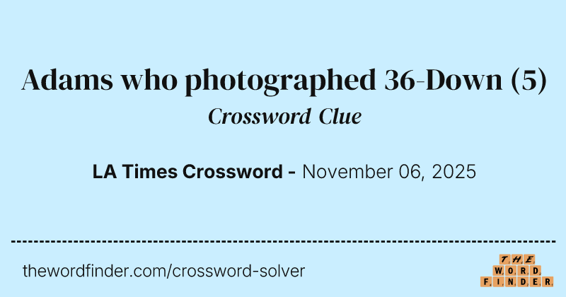 Adams who photographed 36-Down crossword clue image