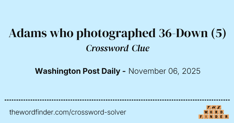 Adams who photographed 36-Down crossword clue image