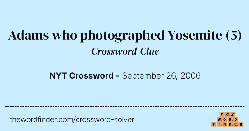 Adams who photographed Yosemite crossword clue image