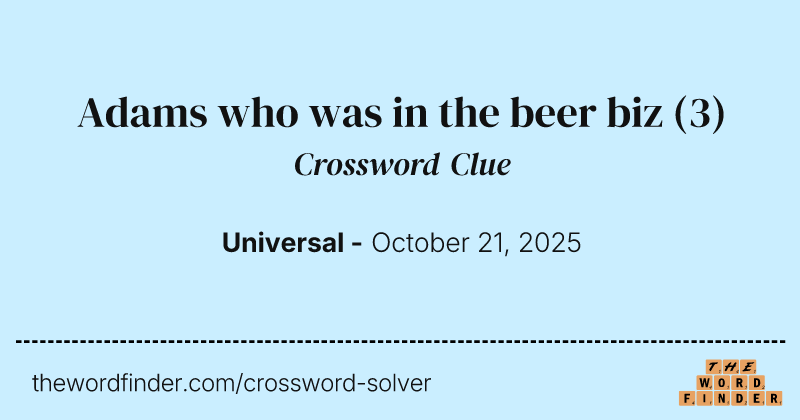 Adams who was in the beer biz crossword clue image