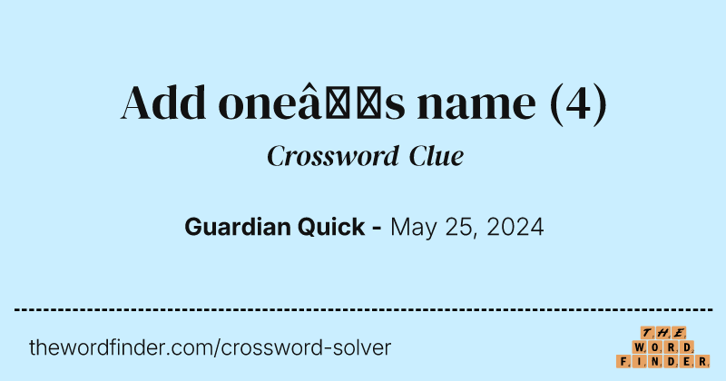 Add one’s name crossword clue image