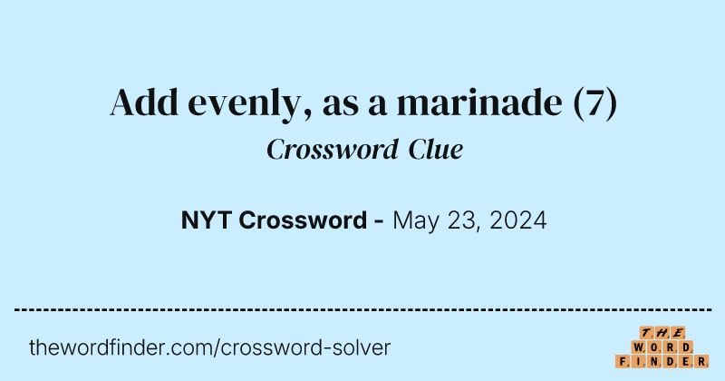 Add evenly, as a marinade crossword clue image