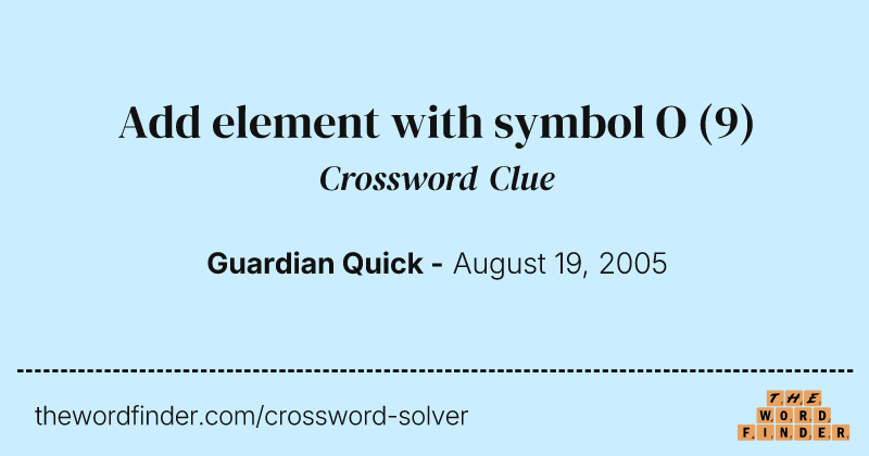 Add element with symbol O crossword clue image