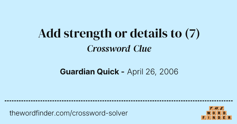 Add strength or details to crossword clue image