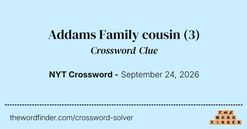 Addams Family cousin crossword clue image