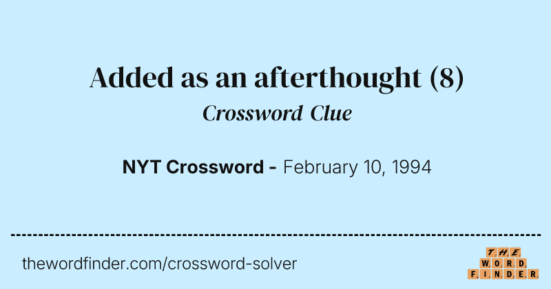 Added as an afterthought crossword clue image