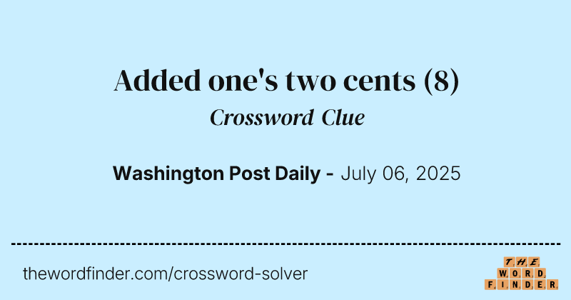 Added one's two cents crossword clue image
