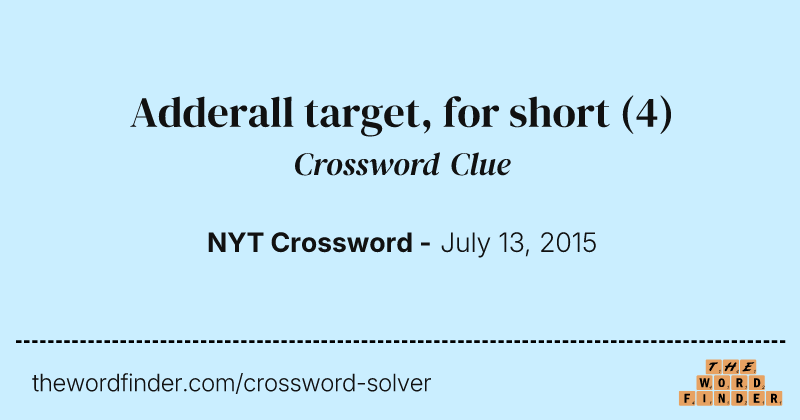Adderall target, for short crossword clue image