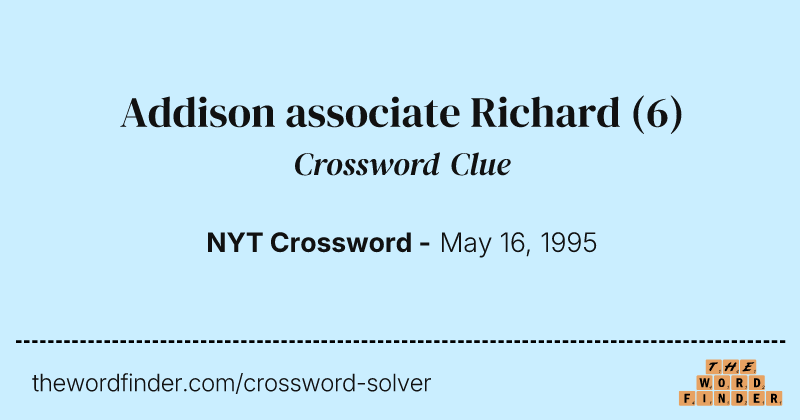 Addison associate Richard crossword clue image