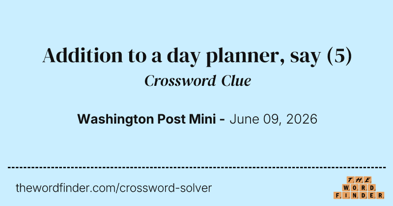 Addition to a day planner, say crossword clue image
