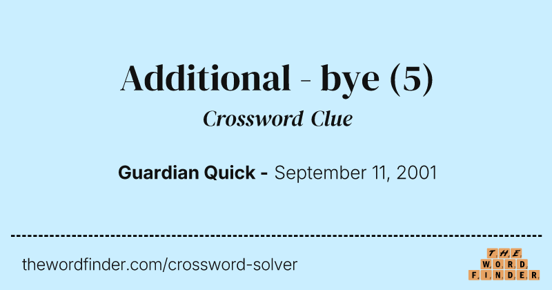 Additional - bye crossword clue image
