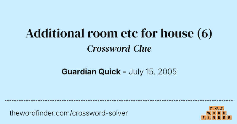 Additional room etc for house crossword clue image