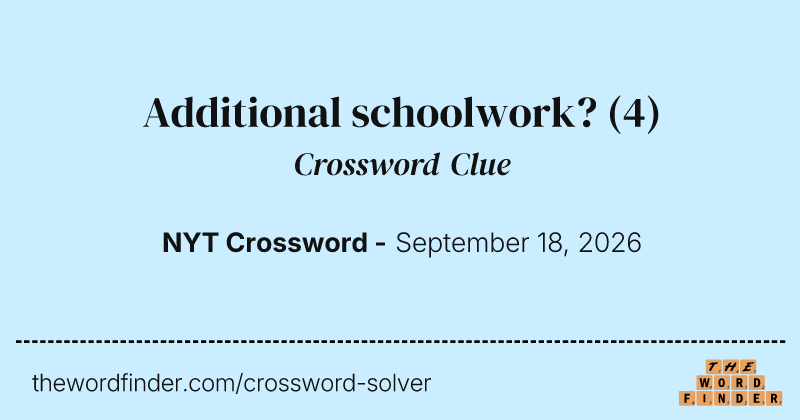 Additional schoolwork? crossword clue image