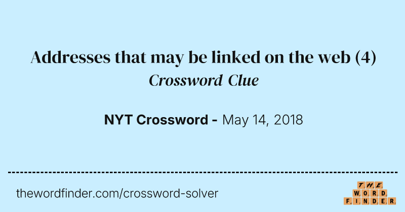 Addresses that may be linked on the web crossword clue image