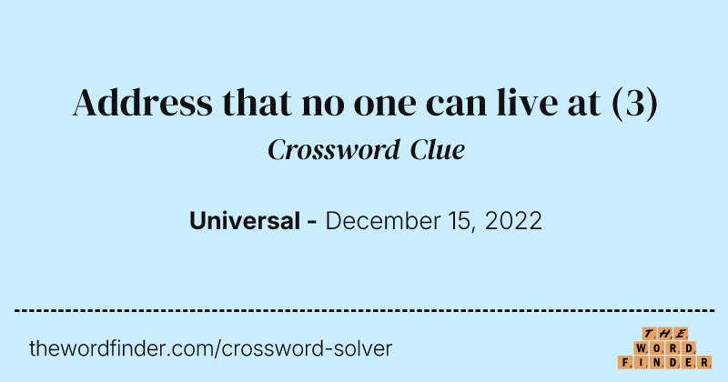 Address that no one can live at crossword clue image