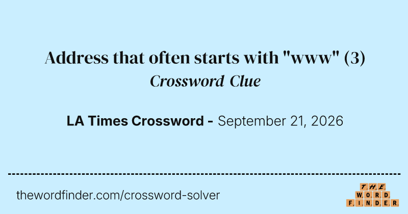 Address that often starts with "www" crossword clue image