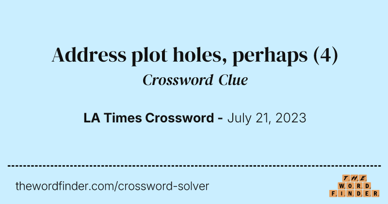 Address plot holes, perhaps crossword clue image