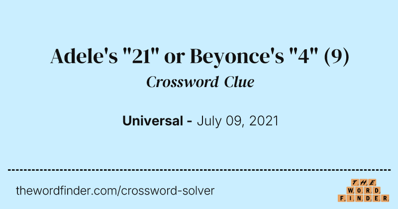 Adele's "21" or Beyonce's "4" crossword clue image