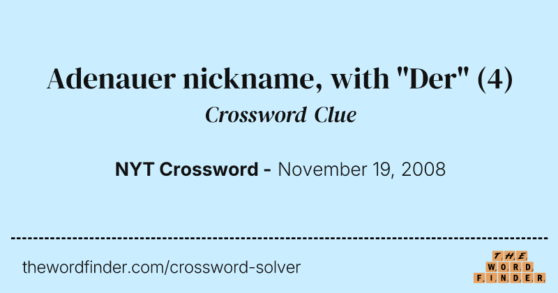 Adenauer nickname, with "Der" crossword clue image