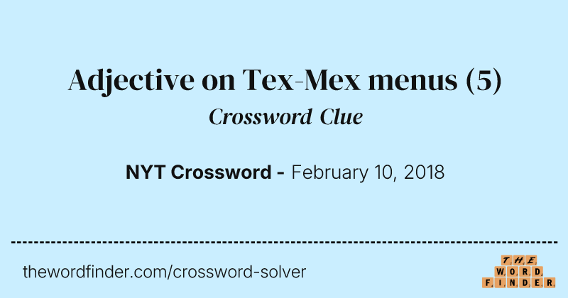 Adjective on Tex-Mex menus crossword clue image
