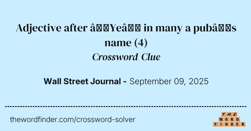 Adjective after “Ye” in many a pub’s name crossword clue image