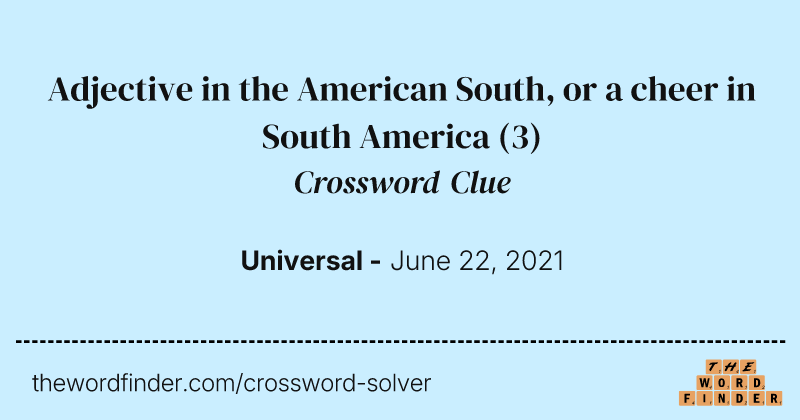Adjective in the American South, or a cheer in South America crossword clue image