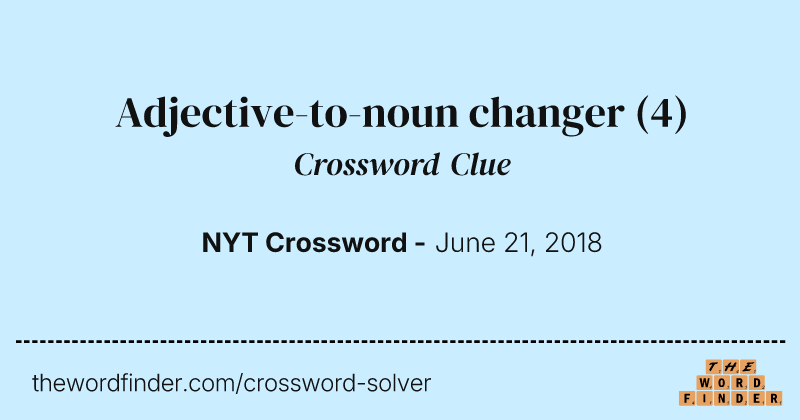 Adjective-to-noun changer crossword clue image