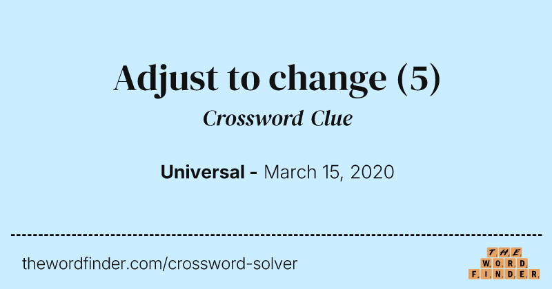 Adjust to change crossword clue image