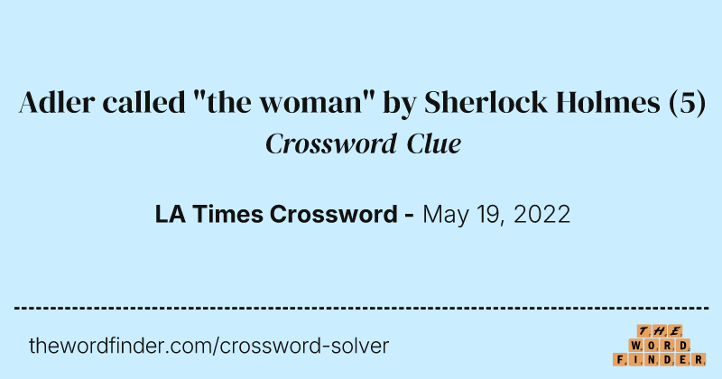Adler called "the woman" by Sherlock Holmes crossword clue image