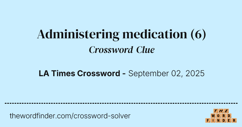 Administering medication crossword clue image