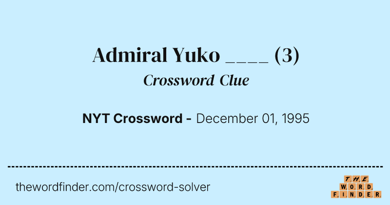 Admiral Yuko ____ crossword clue image