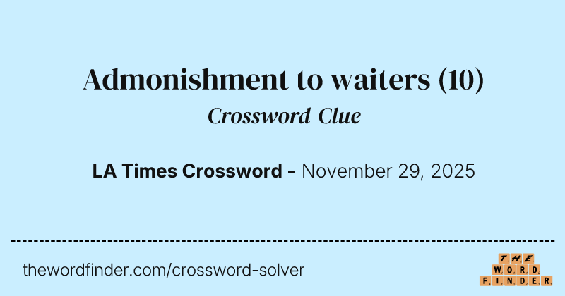 Admonishment to waiters crossword clue image