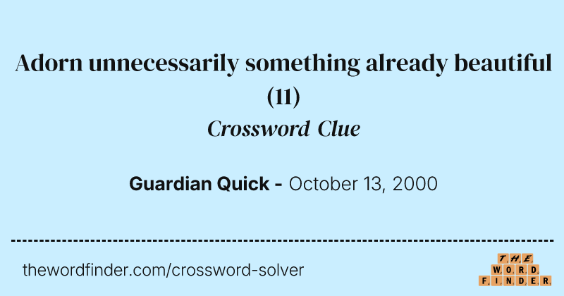Adorn unnecessarily something already beautiful crossword clue image