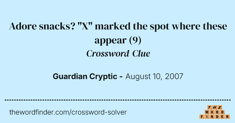Adore snacks? "X" marked the spot where these appear crossword clue image