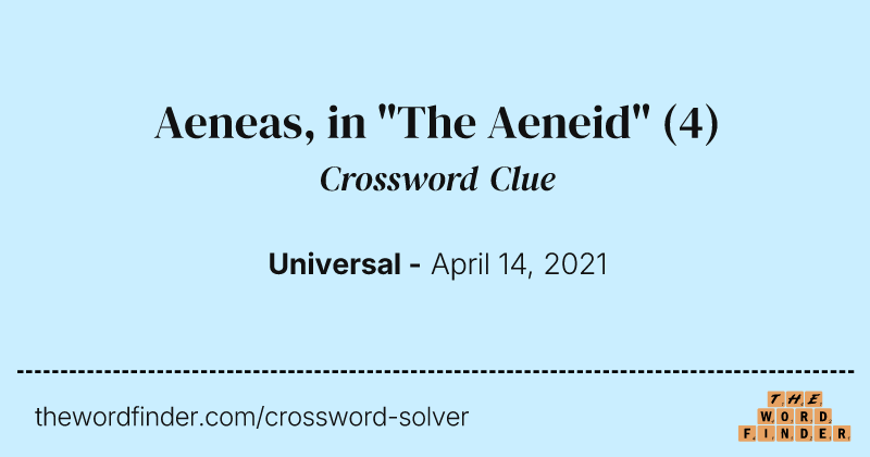 Aeneas, in "The Aeneid" crossword clue image