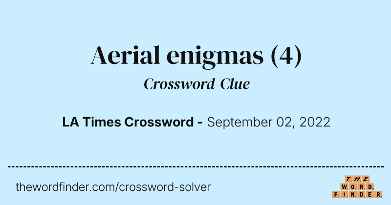 Aerial enigmas crossword clue image