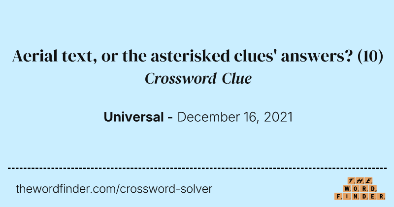 Aerial text, or the asterisked clues' answers? crossword clue image