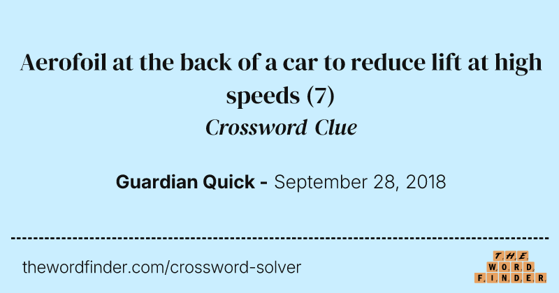 Aerofoil at the back of a car to reduce lift at high speeds crossword clue image