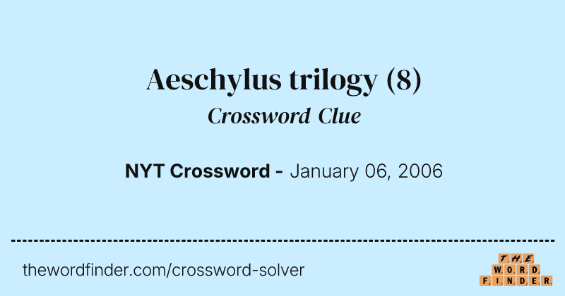 Aeschylus trilogy crossword clue image