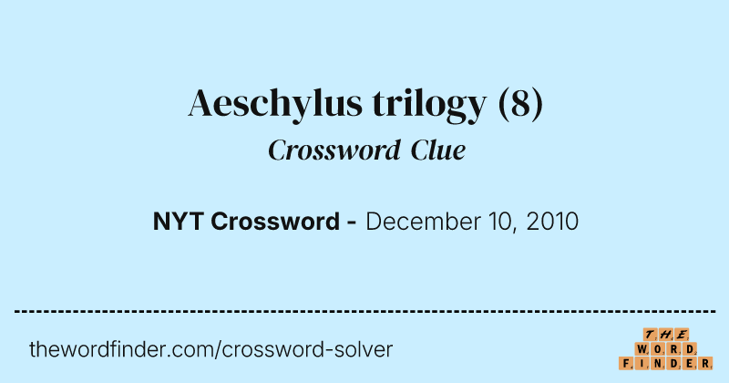 Aeschylus trilogy crossword clue image
