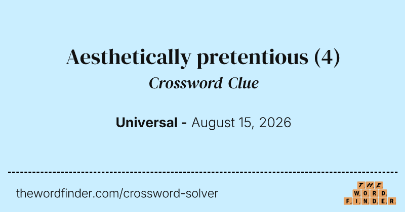 Aesthetically pretentious crossword clue image