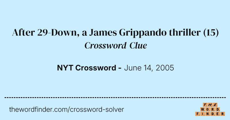 After 29-Down, a James Grippando thriller crossword clue image
