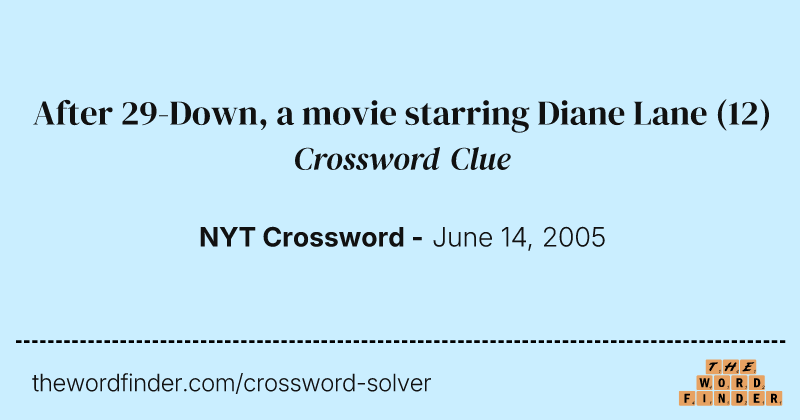 After 29-Down, a movie starring Diane Lane crossword clue image