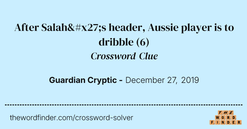 After Salah's header, Aussie player is to dribble crossword clue image