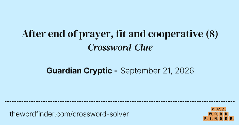 After end of prayer, fit and cooperative crossword clue image