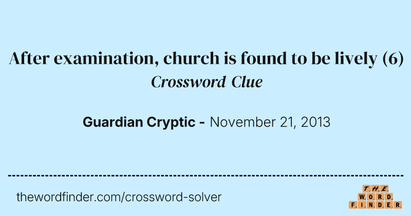 After examination, church is found to be lively crossword clue image
