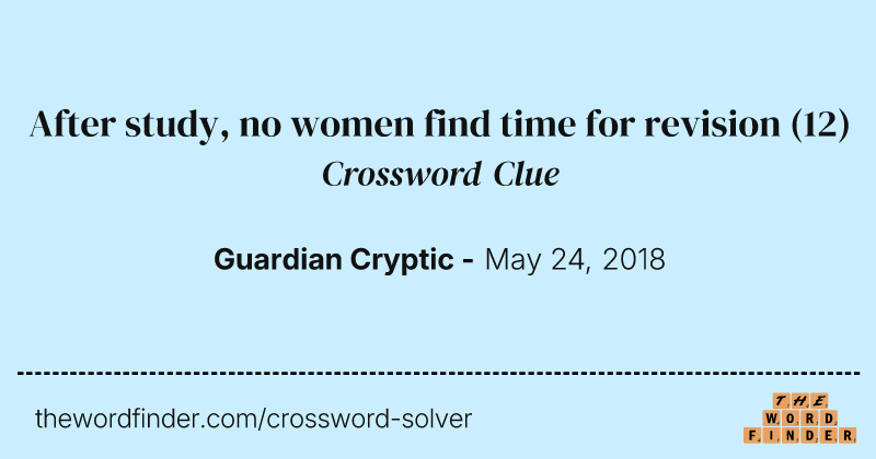 After study, no women find time for revision crossword clue image