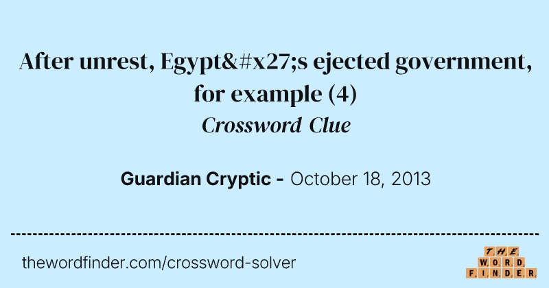 After unrest, Egypt's ejected government, for example crossword clue image