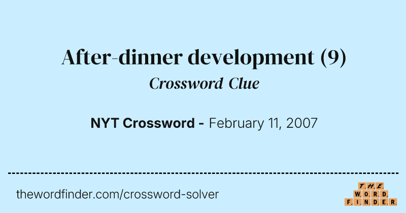 After-dinner development crossword clue image